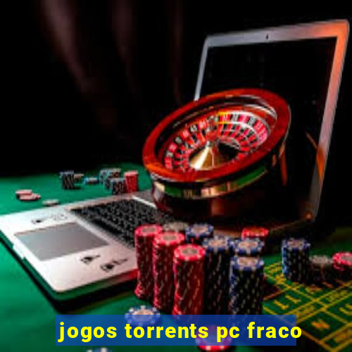 jogos torrents pc fraco